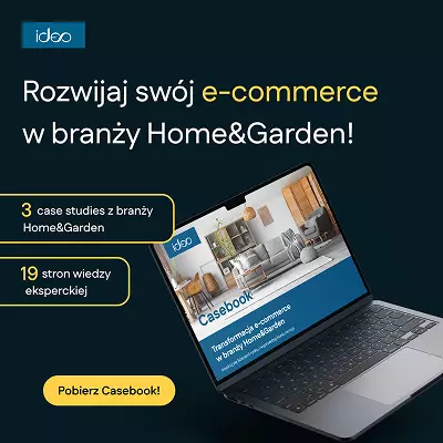 Casebook dla branży Home&Garden – sprawdzone strategie e-commerce
