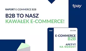 Ideo Software partnerem raportu Tpay „E-commerce B2B. Apetyt na wzrost”