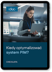 Kiedy optymalizować system PIM?